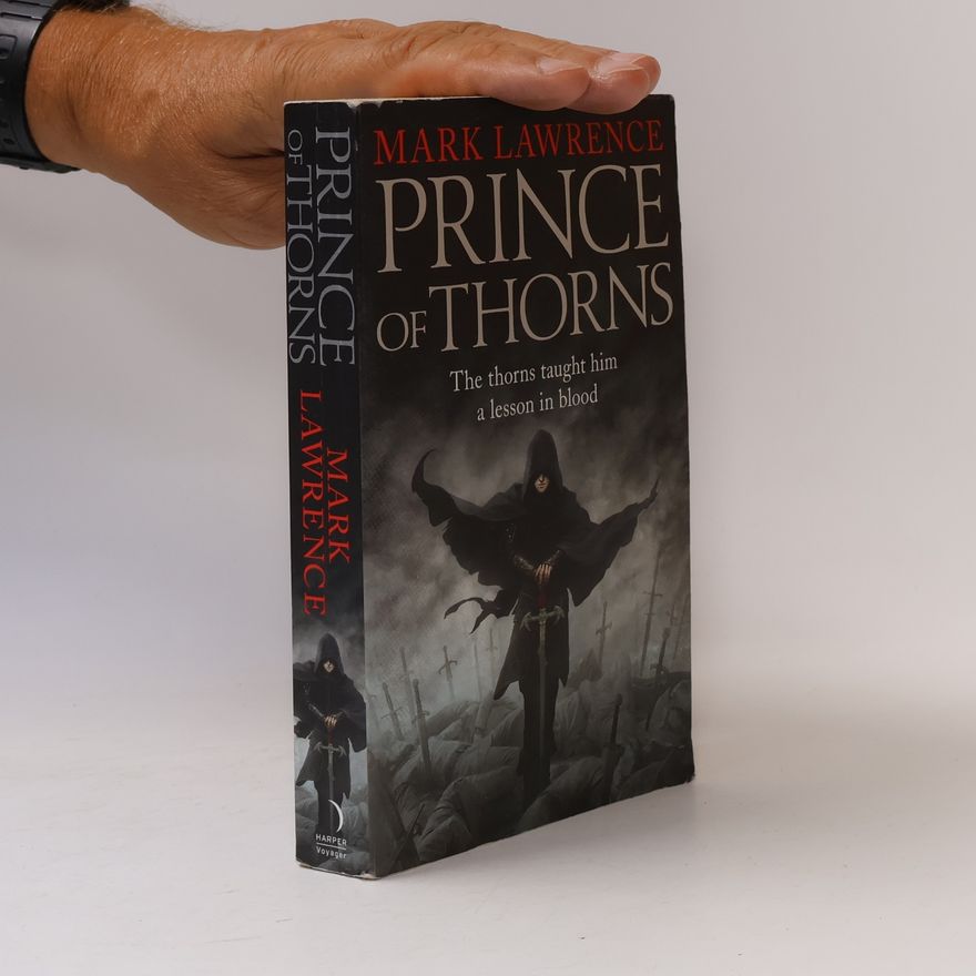 Mark Lawrence Prince of Thorns. Book One of The Broken Empire