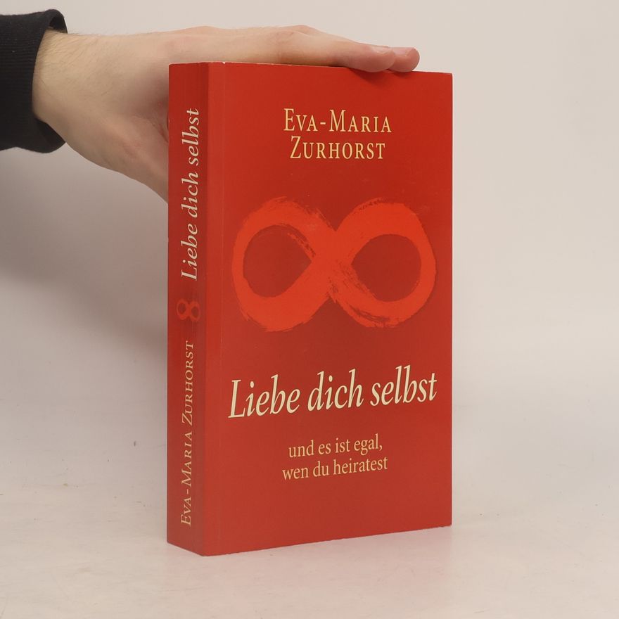 Eva-Maria Zurhorst Liebe dich selbst