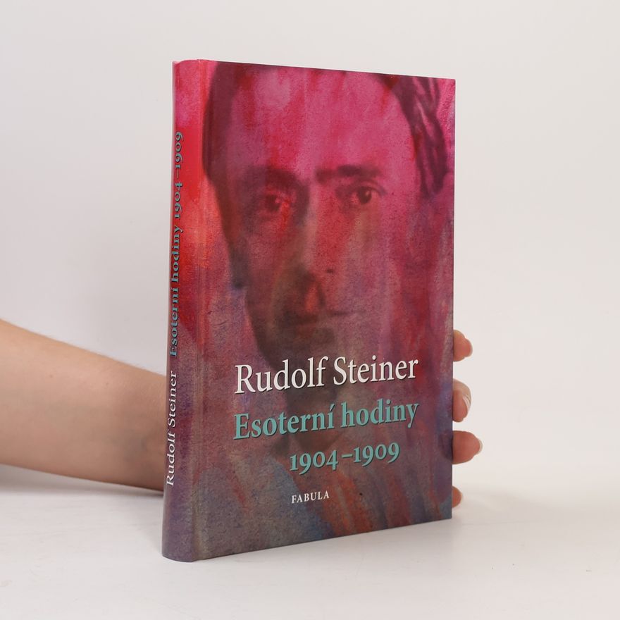 Rudolf Steiner Esoterní hodiny 1904-1909