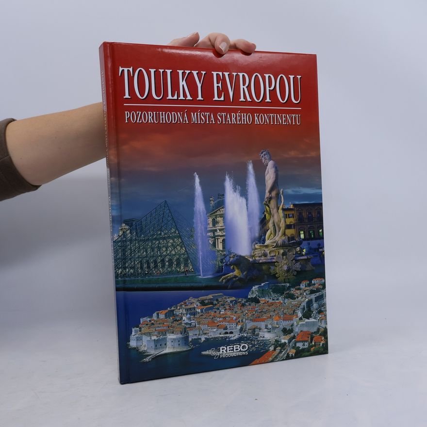 Anne Benthues Toulky Evropou: Pozoruhodná místa starého kontinentu