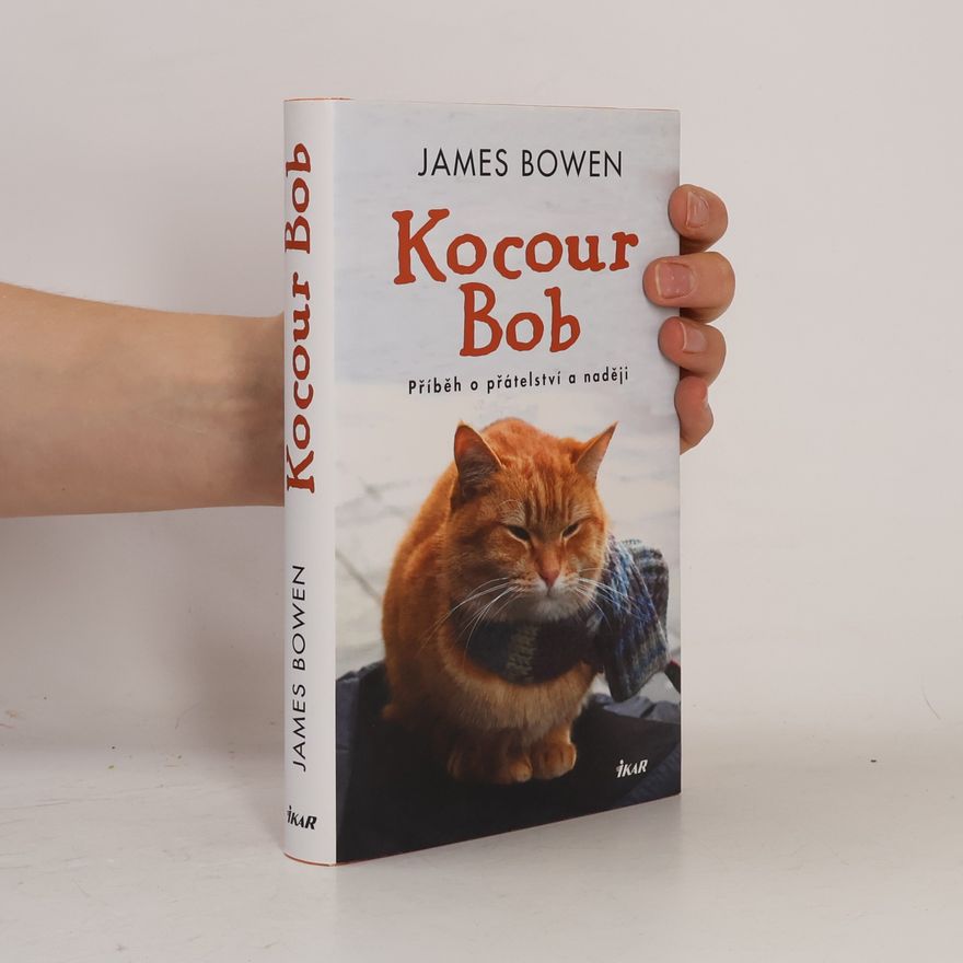 James Bowen Kocour Bob. Příběh o přátelství a naději