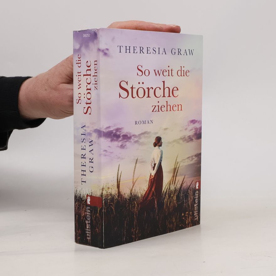 Theresia Graw So weit die Störche ziehen