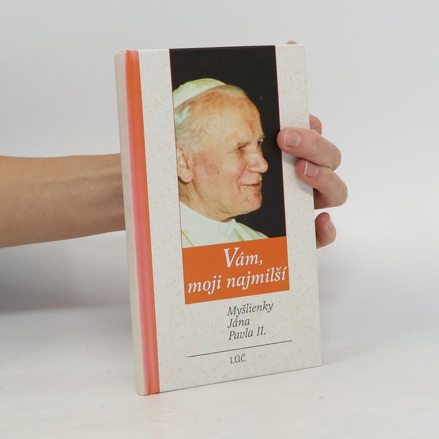 Autorenkollektiv Vám, moji najmilší - Myšlienky Jána Pavla II.
