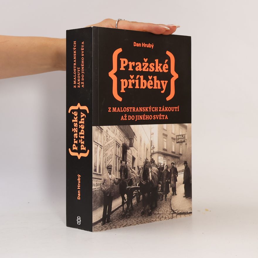 Dan Hrubý Pražské příběhy: Z malostranských zákoutí až do jiného světa