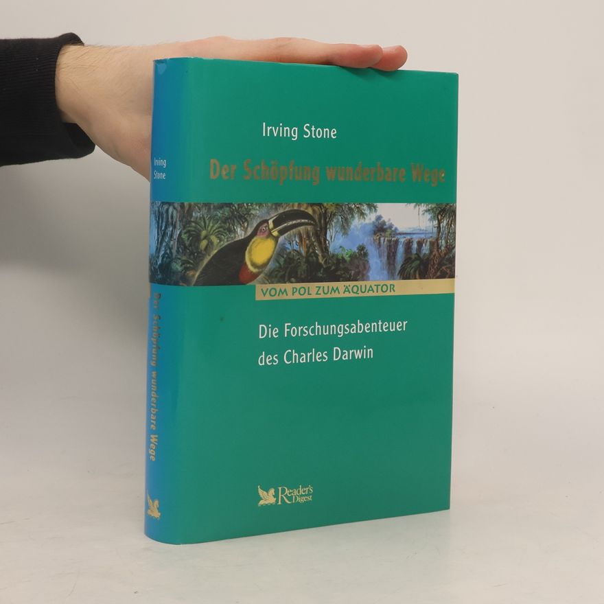 Irving Stone Der Schöpfung wunderbare Wege