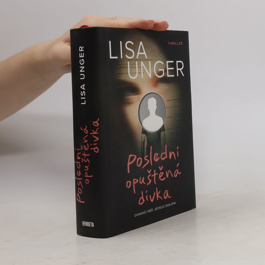 Lisa Unger Poslední opuštěná dívka