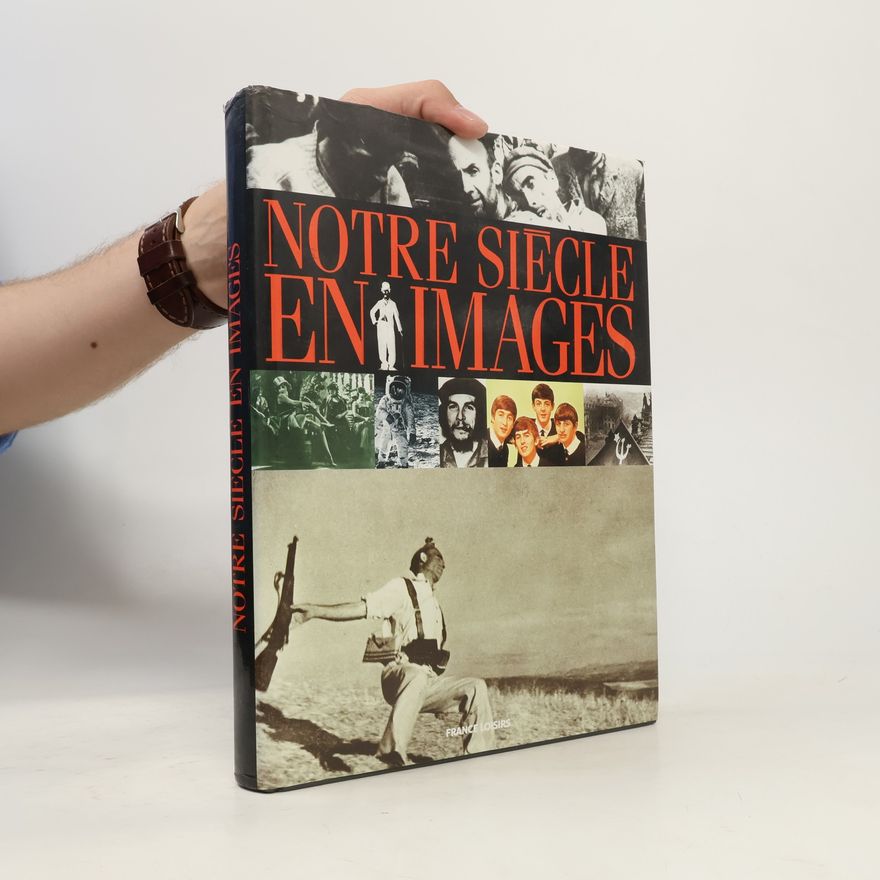 Manfred Leier Notre siècle en images