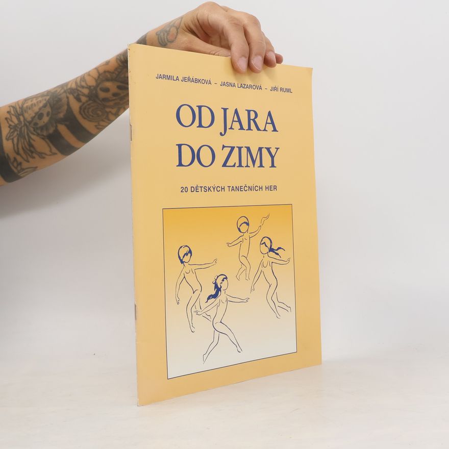 Jasna Lazarová Od jara do zimy: 20 dětských tanečních her