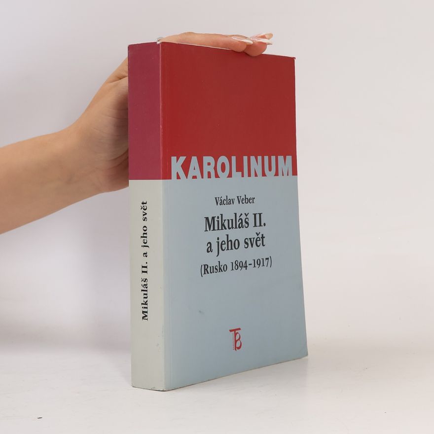 Autores varios Mikuláš II. a jeho svět : (Rusko 1894-1917)