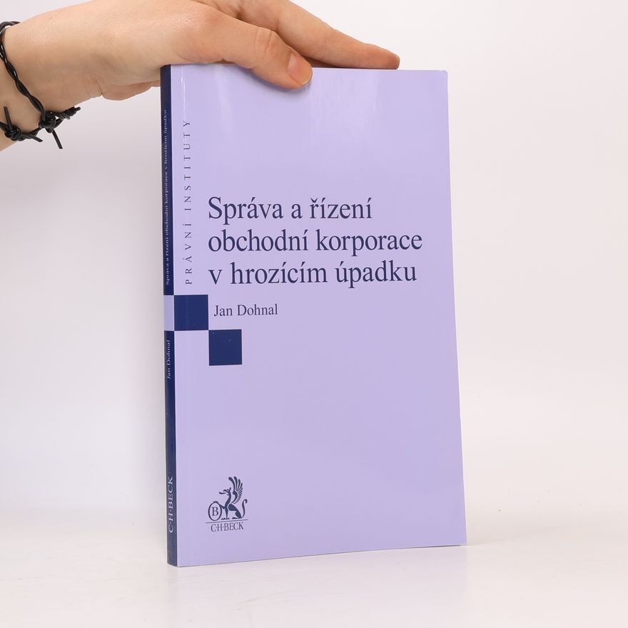 Jan Dohnal Správa a řízení obchodní korporace v hrozícím úpadku
