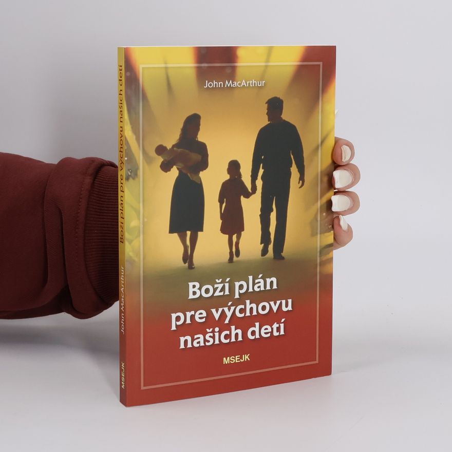 John F. MacArthur Boží plán pre výchovu našich detí