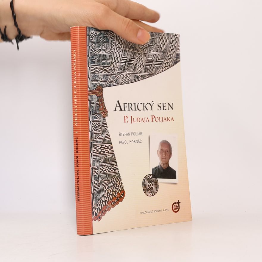 Štefan Poljak Africký sen P. Juraja Poljaka
