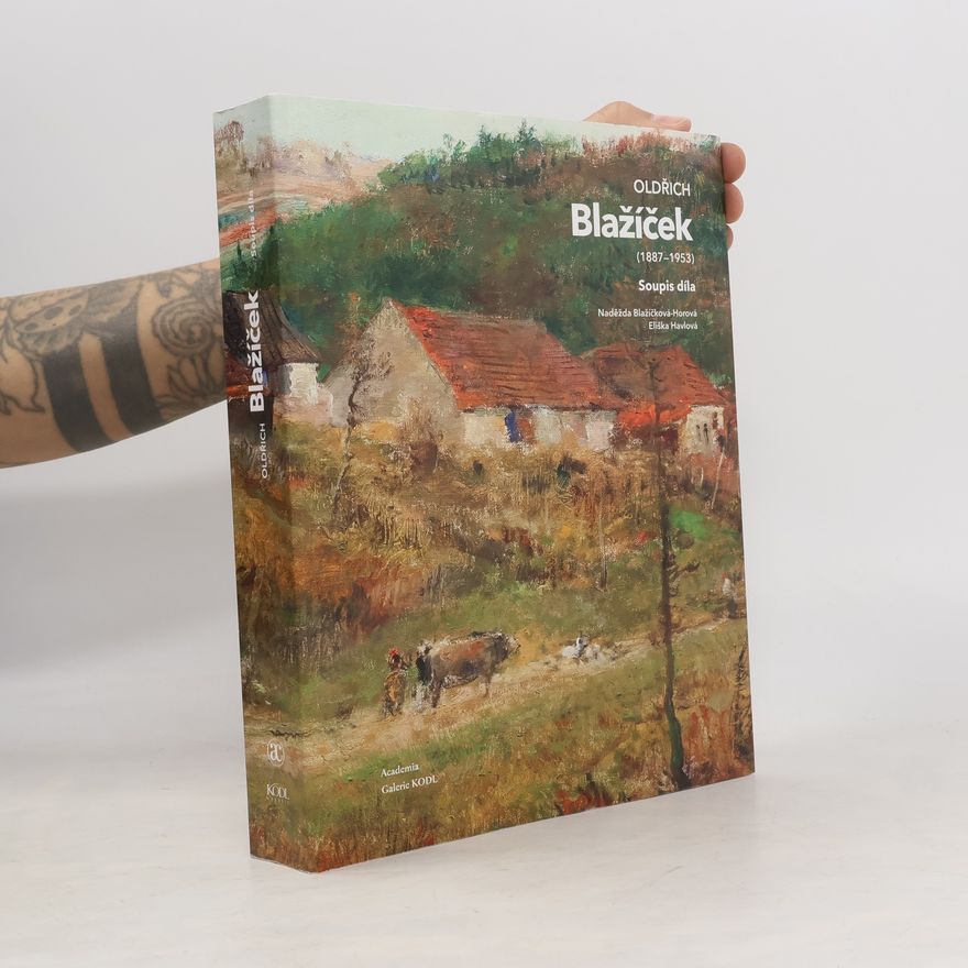 Naděžda Blažíčková-Horová Oldřich Blažíček (1887-1953). Soupis díla
