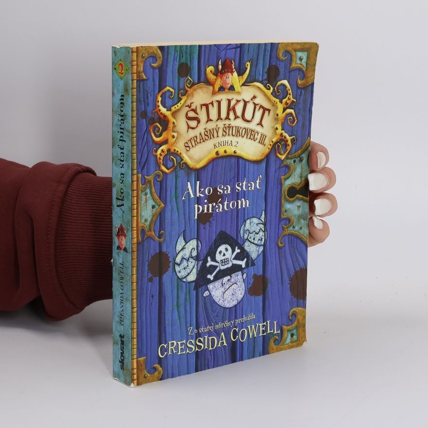 Cressida Cowell Ako sa stať pirátom - Štikút strašný Šťukovec III.