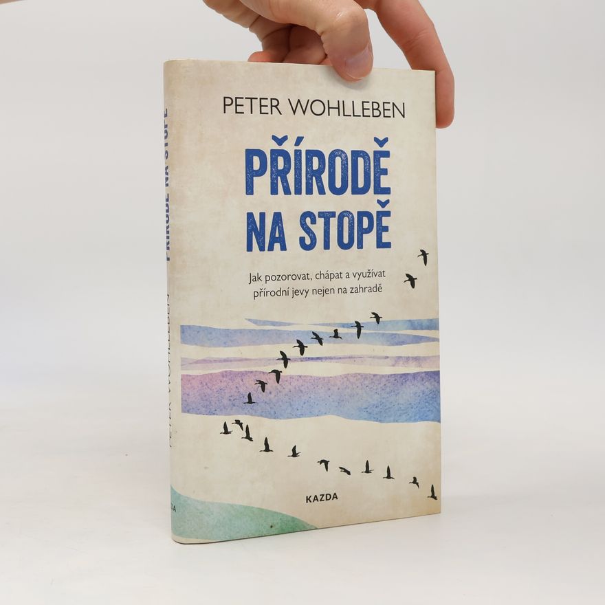 Peter Wohlleben Přírodě na stopě