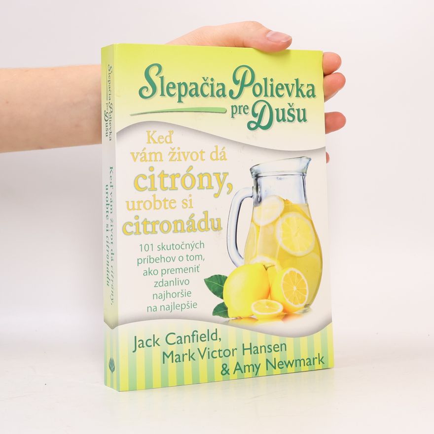 AA.VV. Slepačia polievka pre dušu. Keď vám život dá citróny, urobte si citronádu