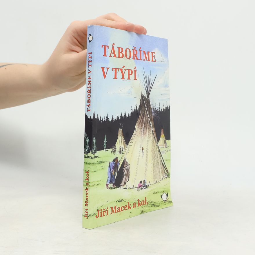 Jiří Macek Táboříme v týpí