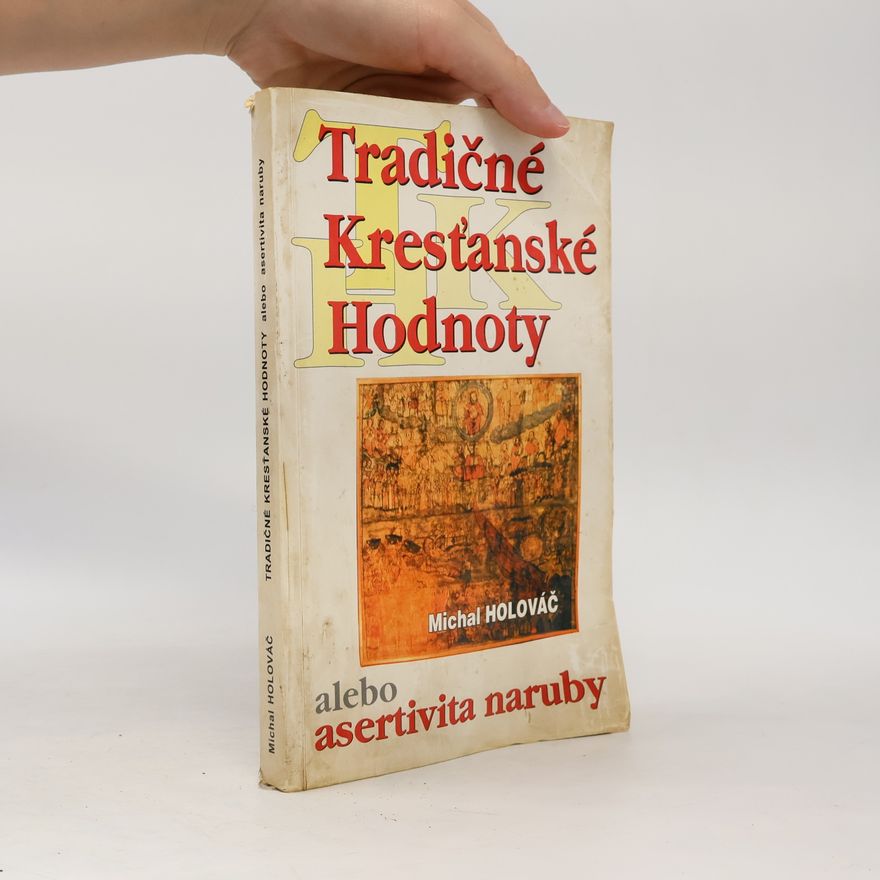 Michal Holováč Tradičné kresťanské hodnoty, alebo asertivita naruby