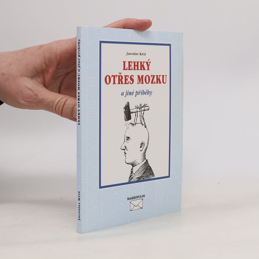 Jaroslav Kříž Lehký otřes mozku a jiné příběhy