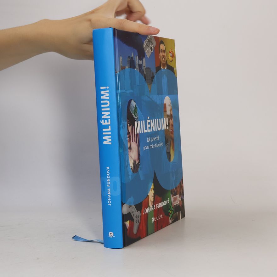 Johana Fundová Milénium! Jak jsme žili první roky tisíciletí
