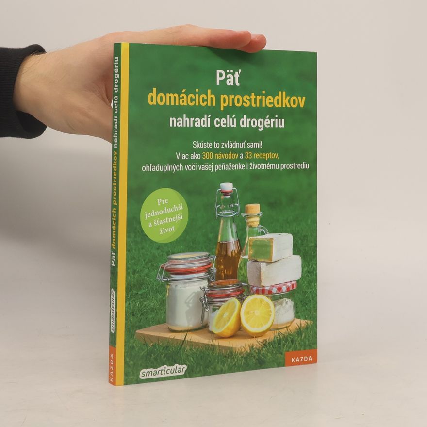 Autorenkollektiv Päť domácich prostriedkov nahradí celú drogériu