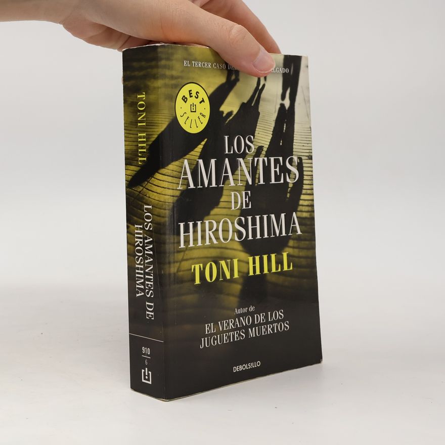 Toni Hill Inspector Salgado - 3: Los amantes de Hiroshima