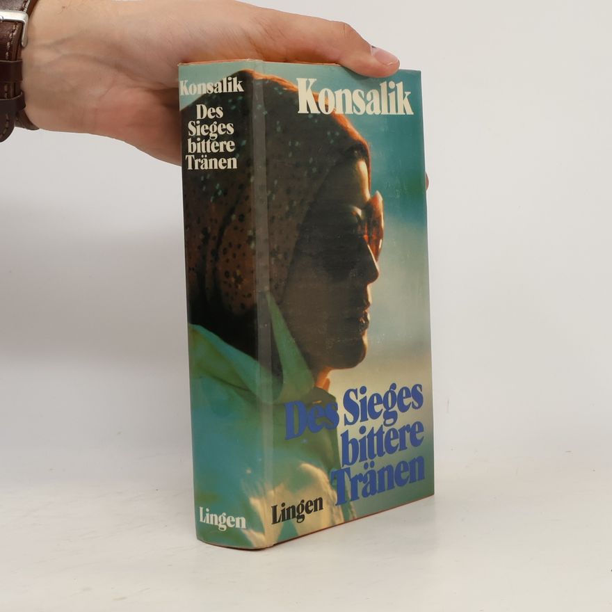 Heinz Günther Konsalik Des Sieges bittere Tränen