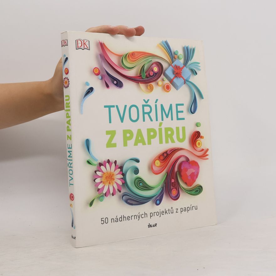 Kolektiv autorů Tvoříme z papíru