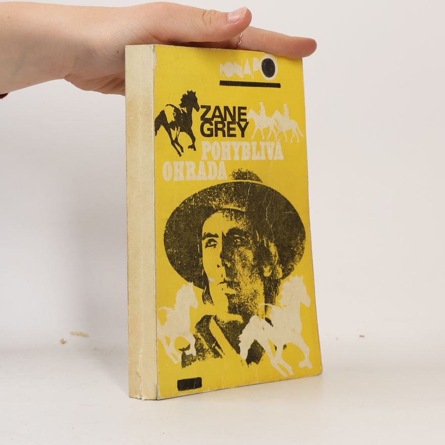 Zane Grey Pohyblivá ohrada
