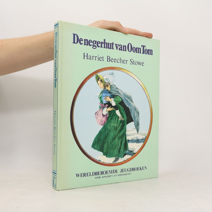 Harriet Beecher Stowe De negerhut van Oom Tom