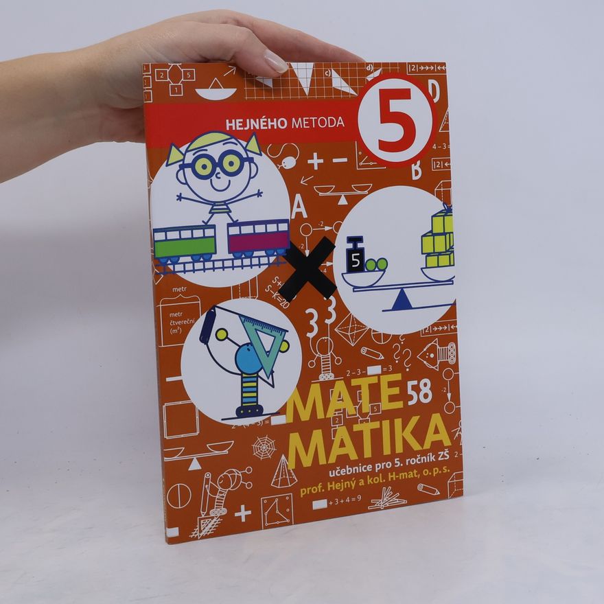 Milan Hejný Matematika 5. Hejného metoda. Učebnice pro 5. ročník ZŠ