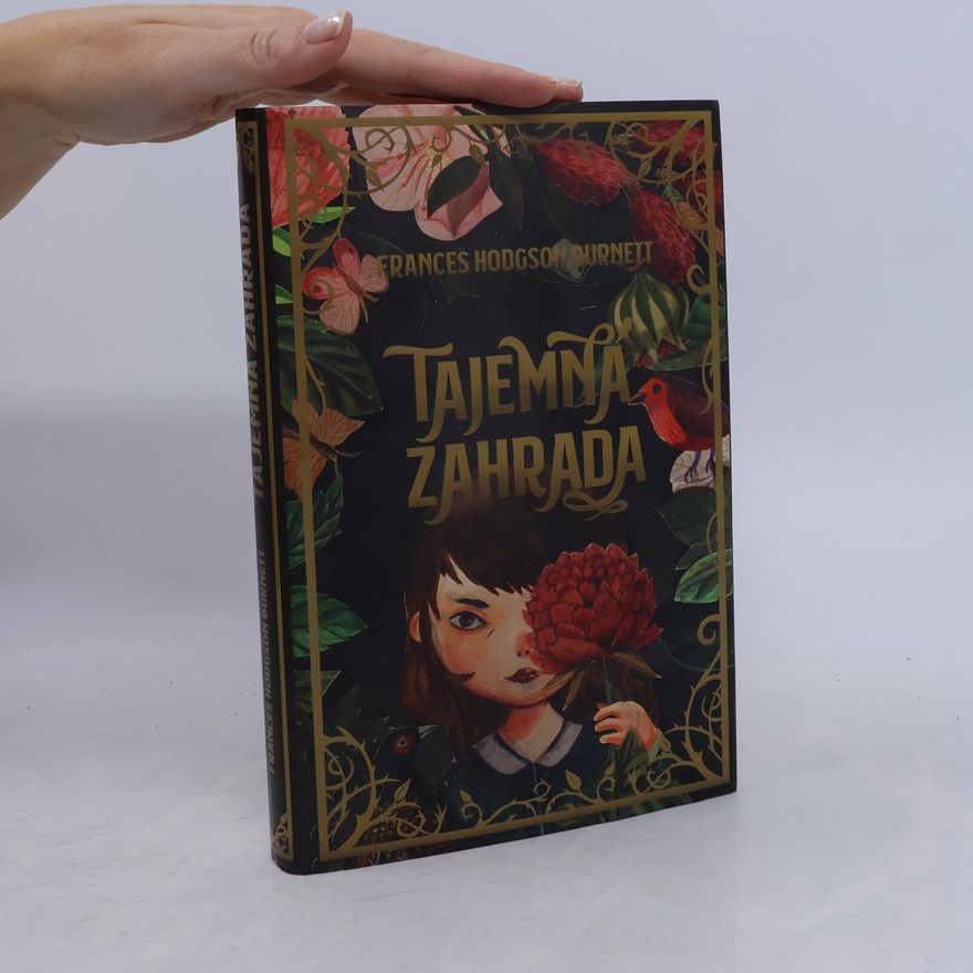 Frances Hodgson Burnett Tajemná zahrada