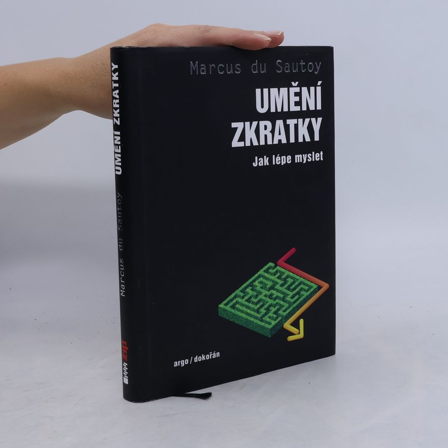Marcus du Sautoy Umění zkratky. Jak lépe myslet