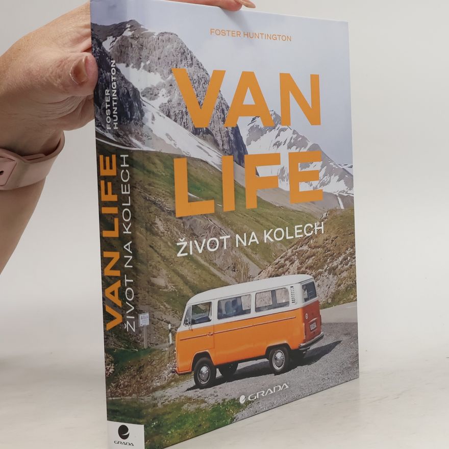 Foster Huntington Van life - Život na kolech