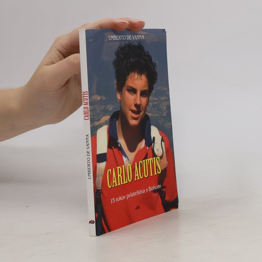 Carlo Acutis 15 rokov priateľstva s Bohom