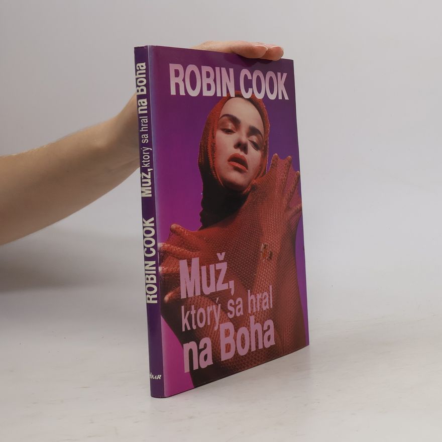 Robin Cook Muž, ktorý sa hral na Boha