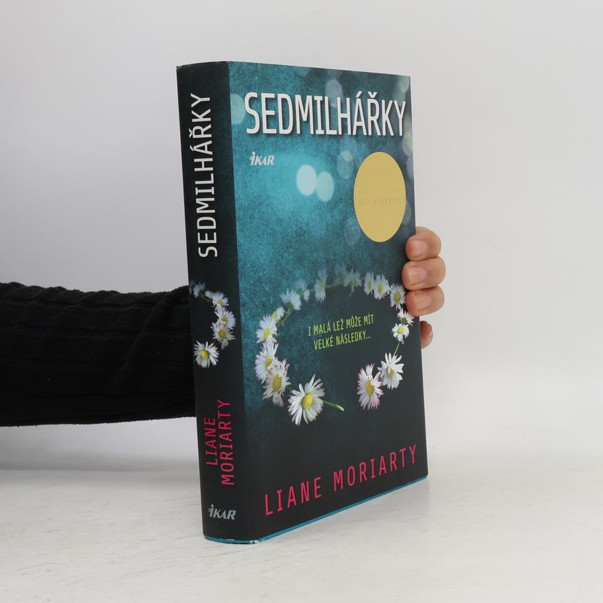 Liane Moriarty Sedmilhářky