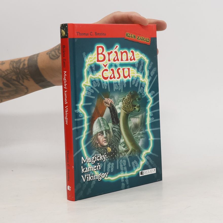 Thomas Brezina Brána času: Magický kameň Vikingov