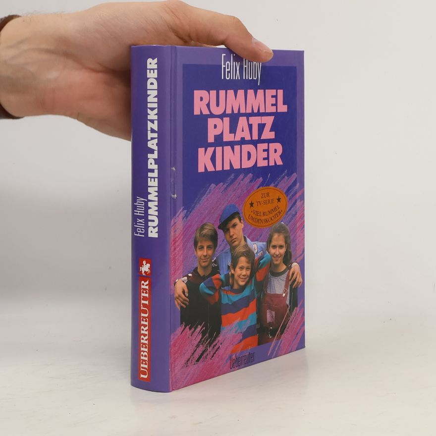 Felix Huby Rummelplatzkinder