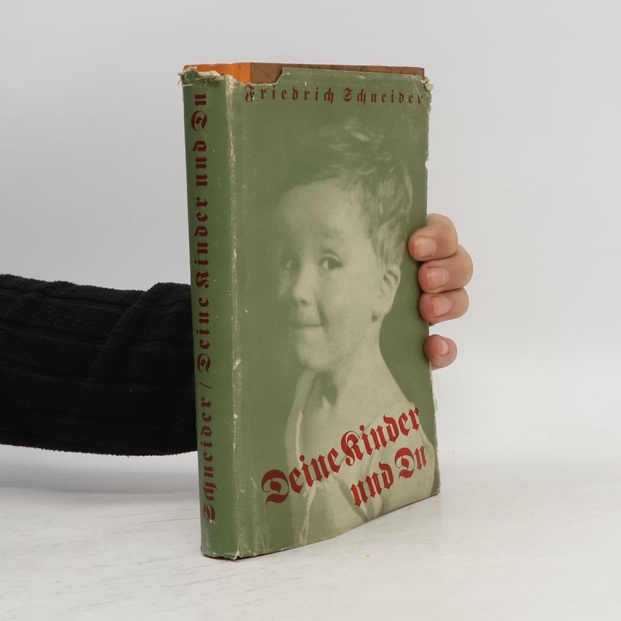 Friedrich Schneider Deine Kinder und Du