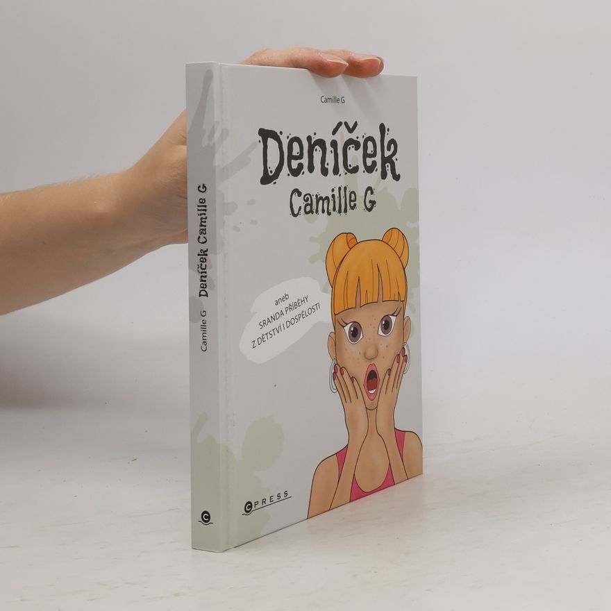G. Camille Deníček Camille G, aneb, Sranda příběhy z dětství i dospělosti