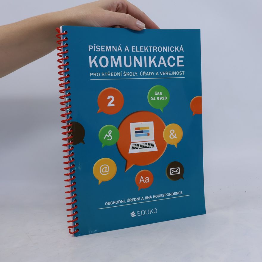 Irena Hochová Písemná a elektronická komunikace pro střední školy, úřady a veřejnost