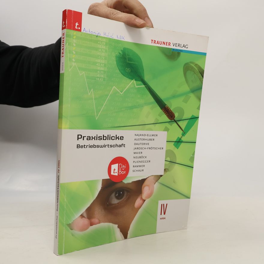 Jarosch-Frötscher, Carla Praxisblicke – Betriebswirtschaft IV HAK + TRAUNER-DigiBox