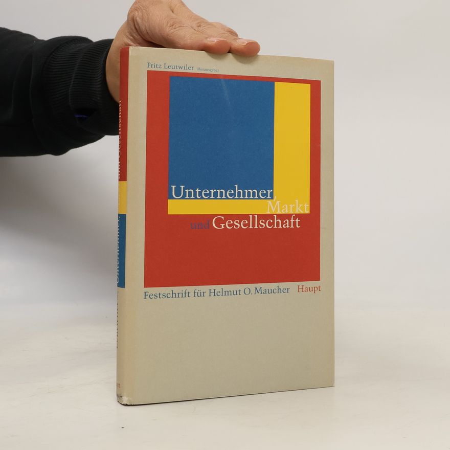 Fritz Leutwiler Unternehmer, Markt und Gesellschaft