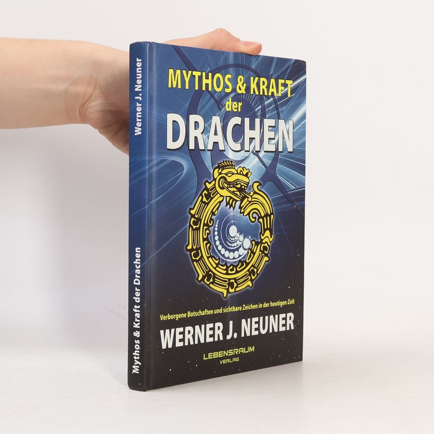 Werner Johannes Neuner Mythos und Kraft der Drachen