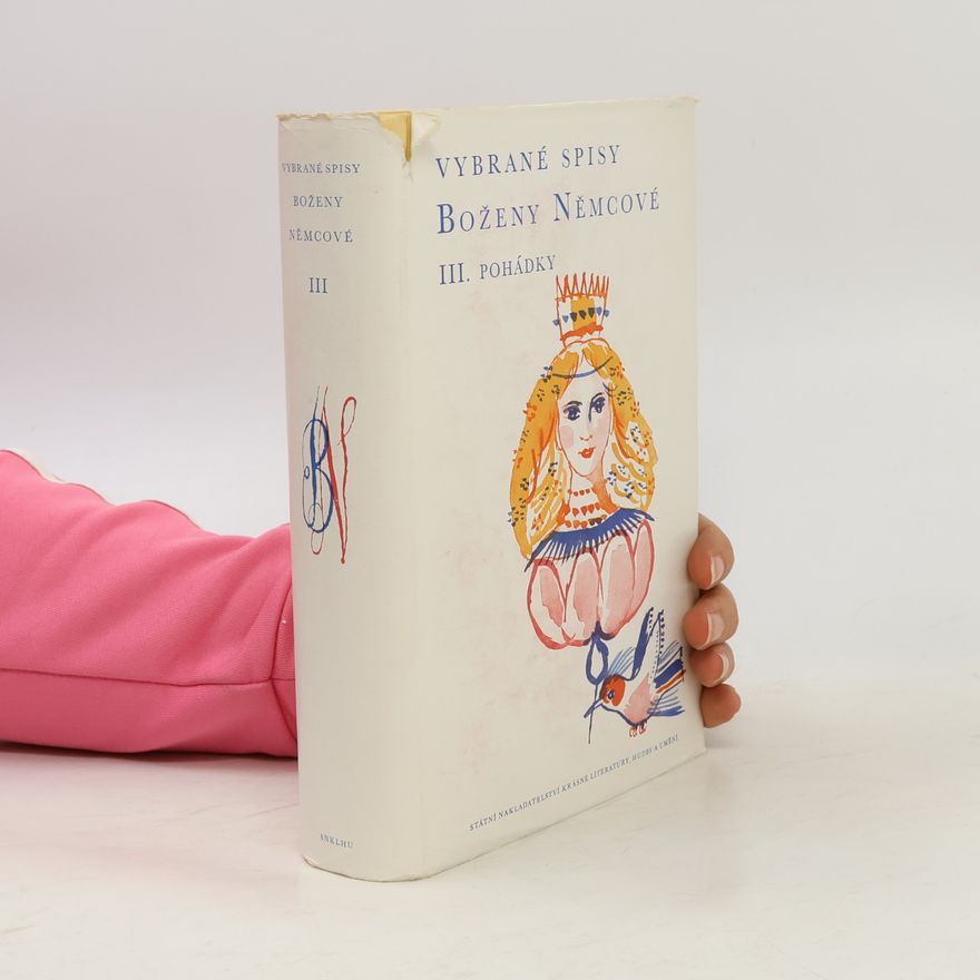 Božena Němcová Vybrané spisy Boženy Němcové III. Pohádky
