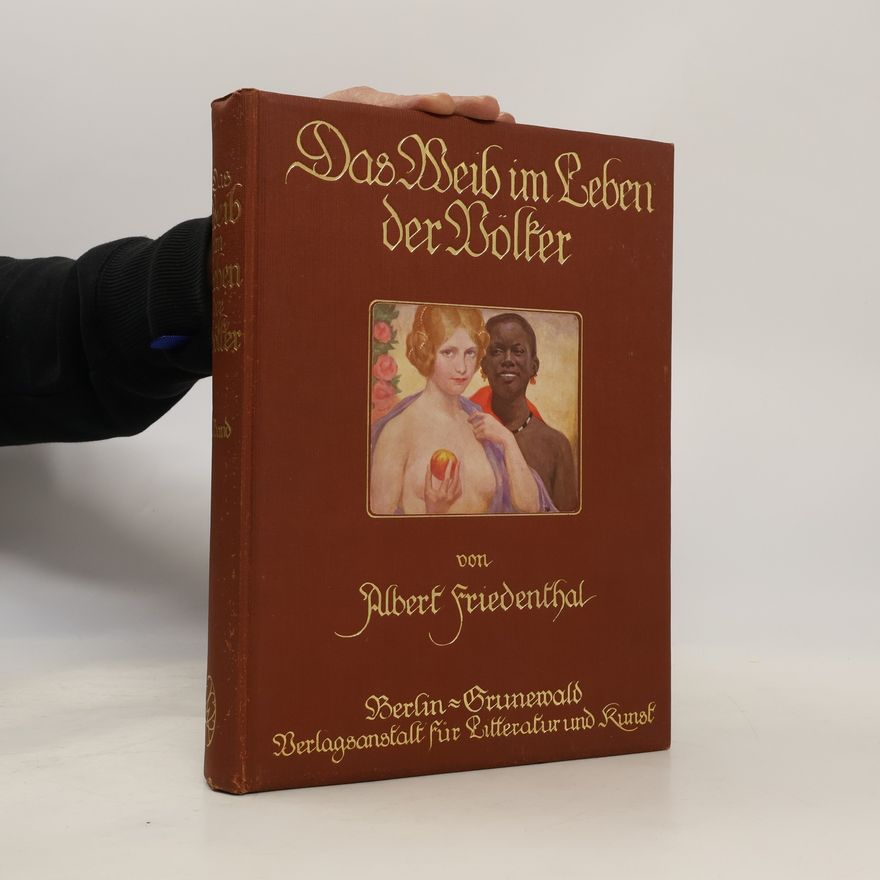 Albert Friedenthal Das Weib im Leben der Völker