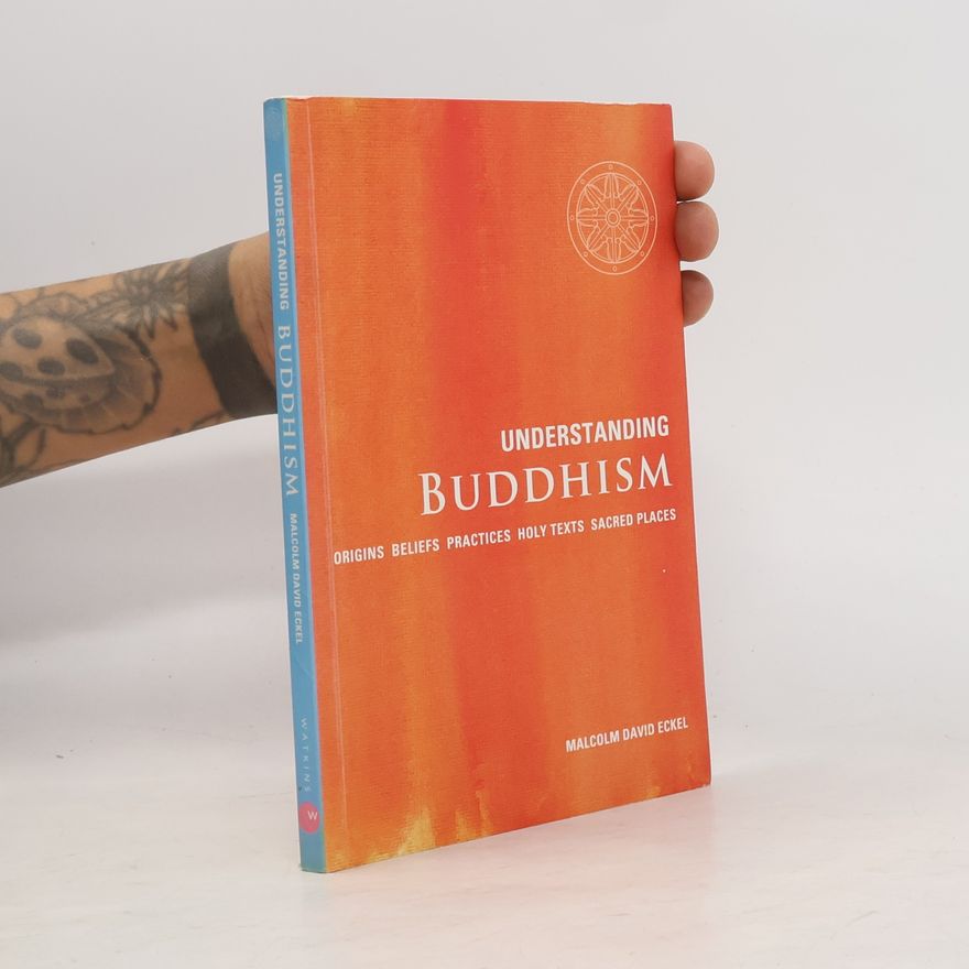 Malcolm David Eckel Understanding Buddhism