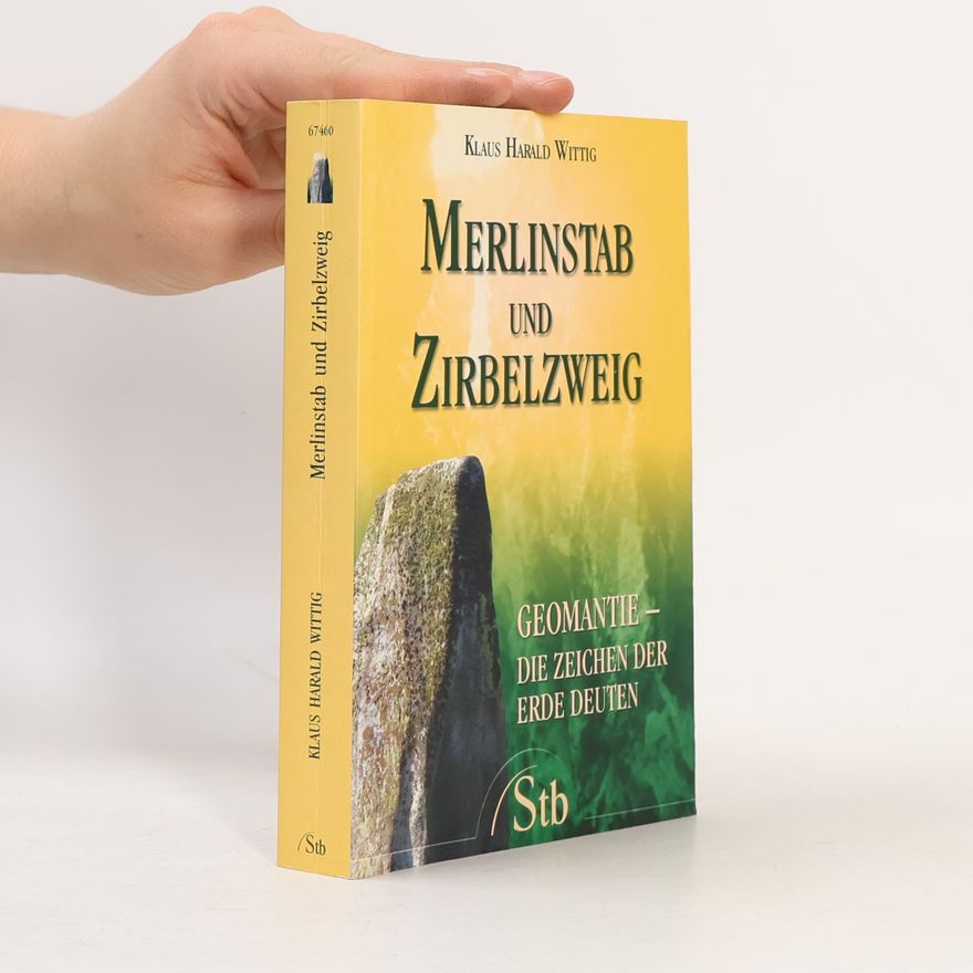 Klaus Harald Wittig Merlinstab und Zirbelzweig