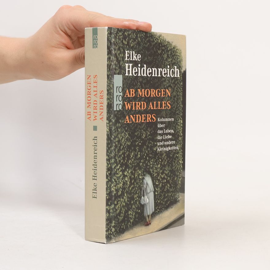 Elke Heidenreich Ab morgen wird alles anders